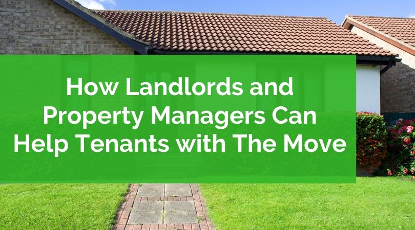 How Landlords and Property Managers Can Help Tenants with The Move